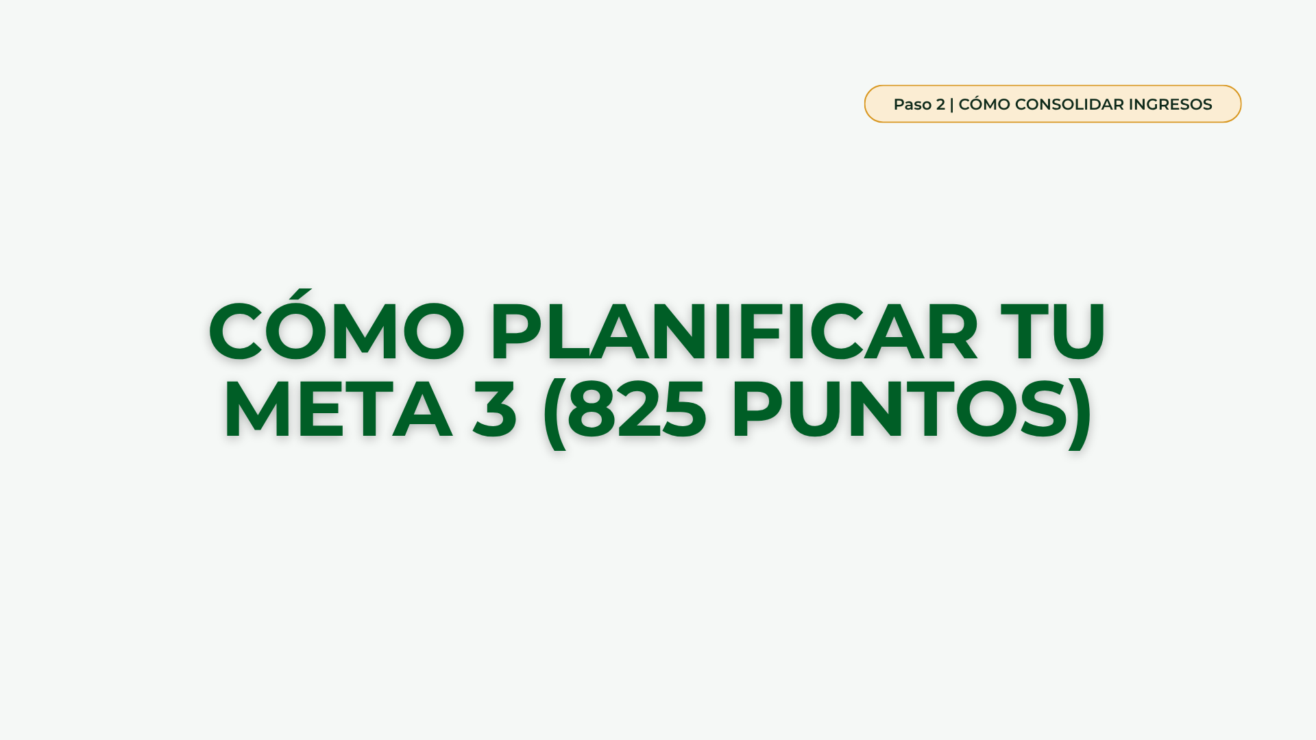 Cómo planificar tu Meta 3 (825 puntos)