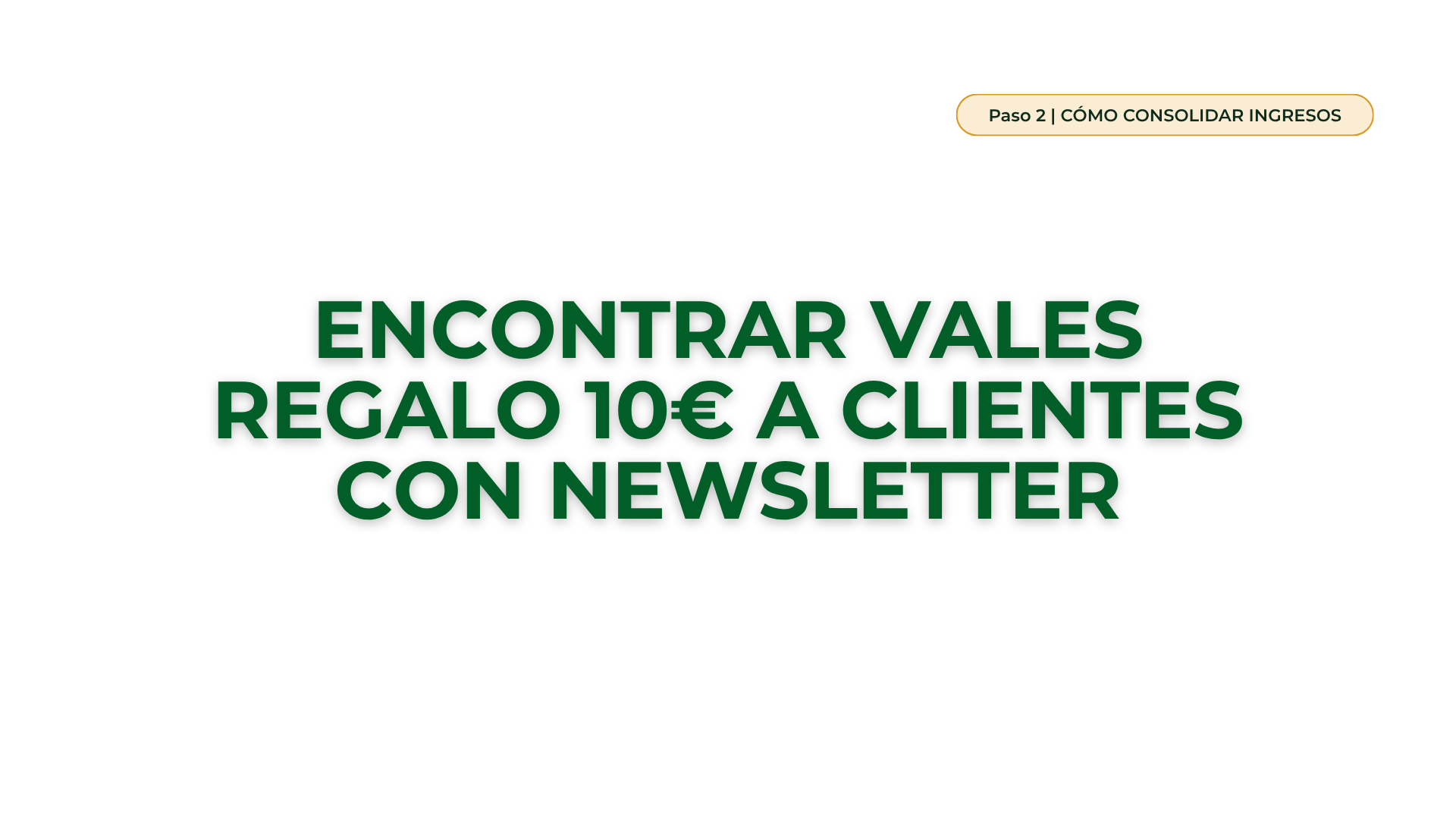 Tutorial · Encontrar vales regalo 10€ a clientes con newsletter